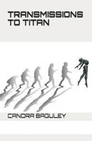 Transmissions To Titan 1718106998 Book Cover
