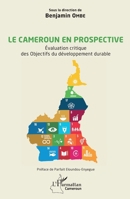 Le Cameroun en prospective: Evaluation critique des Objectifs du développement durable (Harmattan Cameroun) (French Edition) 2343209405 Book Cover