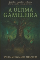 A ÚLTIMA GAMELERIA: Quando o sagrado é roubado, a terra escolhe seus guerreiros (Portuguese Edition) B0FP2XTLR5 Book Cover