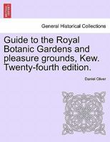 Guide to the Royal Botanic Gardens and Pleasure Grounds, Kew 1148428011 Book Cover