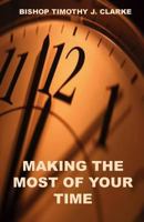 Making The Most Of Your Time 0976402246 Book Cover
