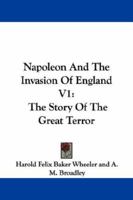 Napoleon and the invasion of England; the story of the great terror Volume 2 1376812002 Book Cover