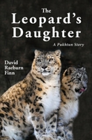 The Leopard's Daughter A Pukhtun Story 099203907X Book Cover