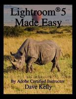 Lightroom 5 Made Easy 1490991328 Book Cover