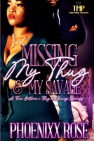 MISSING MY THUG & MY SAVAGE: A TORN BETWEEN A THUG & A SAVAGE SPINOFF B09X1GP3DL Book Cover