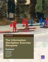 The Information Warfighter Exercise Wargame: Second Edition-Rulebook, 2nd Edition 1977413285 Book Cover