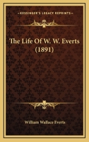 The Life Of W. W. Everts 1165765683 Book Cover