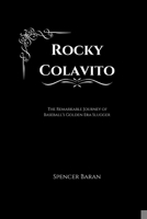 Rocky Colavito: The Remarkable Journey of Baseball's Golden Era Slugger B0DQQLKB5K Book Cover