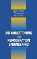 Air Conditioning and Refrigeration Engineering 0849300576 Book Cover