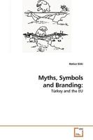 Myths, Symbols and Branding:: Türkey and the EU 3639159055 Book Cover