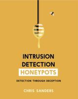 Intrusion Detection Honeypots: Detection through Deception 1735188301 Book Cover