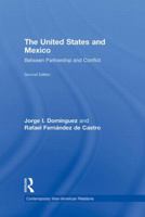 The United States and Mexico: Between Partnership and Conflict 0415992184 Book Cover