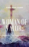 Woman of Valor: Conquering Toxic People God's Way B0F1LSH61V Book Cover