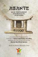 Asante - Old Testament Sacrificial Systems - A Comparison: Commemorative Edition 1939468051 Book Cover