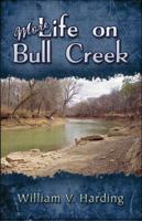 More Life on Bull Creek 1448919355 Book Cover
