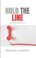 Hold the Line: God Has Not Forgotten You B0CSG4BW6N Book Cover