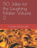 50 Jokes for the Laughing Matter Volume 2 109646585X Book Cover
