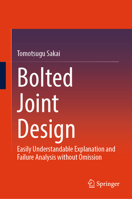 Bolted Joint Design: Easily Understandable Explanation and Failure Analysis Without Omission 303200974X Book Cover