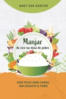 Manjar de Rico na Mesa de Pobre: Sem peixe nem carne, um desafio à fome (Portuguese Edition) B0CKB5J2XJ Book Cover