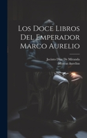 Los Doce Libros Del Emperador Marco Aurelio 1021166901 Book Cover