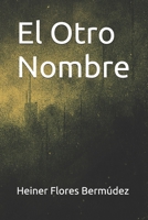 El Otro Nombre (Spanish Edition) B0FMKL7C9F Book Cover
