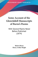 Some Account Of The Glenriddell Manuscripts Of Burns's Poems: With Several Poems Never Before Published 1437496288 Book Cover