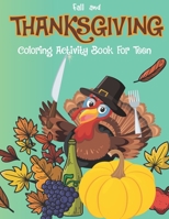 Fall and Thanksgiving Coloring Activity Book for Teen: Thanksgiving Activity Coloring Pages with Thanksgiving Activity Themed Suitable for Kids Ages 4-10 B08MT2QKT9 Book Cover