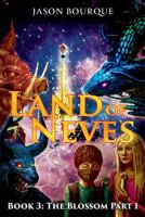 Land of Neves: Book 3: The Blossom Part 1 1970066385 Book Cover