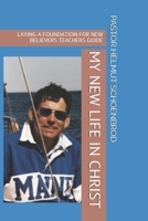 MY NEW LIFE IN CHRIST: LAYING A FOUNDATION FOR NEW BELIEVERS TEACHERS GUIDE B09CCH7KW7 Book Cover