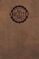 Gepr�ft und Best�tigt bester Bauleiter der Welt: Notizbuch f�r den Mann, der in der Bau Branche arbeitet Geschenkidee Geschenke Geschenk 1706471955 Book Cover