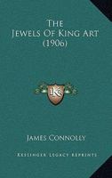 The Jewels of King Art [Poems] 1167169395 Book Cover