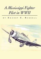 A Mississippi Fighter Pilot in WWII 1412076072 Book Cover