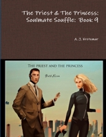 The Priest & The Princess: Soulmate Souffle: Book 9 1312229438 Book Cover