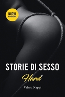 Storie di Sesso Hard: Brevi Storie di Sesso Esplicito con Eccitanti Avventure Erotiche per Adulti. 1803071052 Book Cover