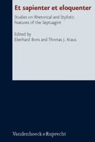 Et Sapienter Et Eloquenter: Studies on Rhetorical and Stylistic Features of the Septuagint 352553261X Book Cover