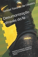 DESUMANIZAÇÃO: PAIXOES HUMANAS, LIMITES E A BUSCA PELA AUTENCIDADE EM CRISTO (Portuguese Edition) B0FHQSZS5Q Book Cover