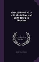 The Childhood of Ji-Shib, the Ojibwa B0BMMC5TW9 Book Cover