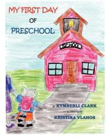 My First Day of Preschool 1257996339 Book Cover