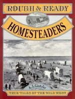 Rough and Ready Homesteaders (Rough and Ready) 1562611542 Book Cover