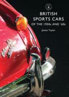 British Sports Cars of the 1950s and 60s (Shire Library) 0747814325 Book Cover