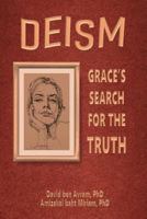 Deism: Grace's Search for the Truth 1727792165 Book Cover