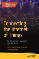 Connecting the Internet of Things: IoT Connectivity Standards and Solutions 1484288963 Book Cover