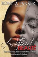 Artificial Beaute: The True Beaute Beneath the Surface - A Woman's Anthology 1478775483 Book Cover