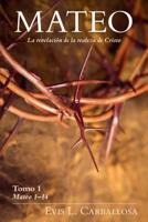 Mateo: La Revelaci�n de la Realeza de Cristo, Tomo 1 0825457440 Book Cover