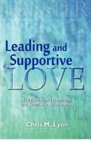 Leading and Supportive Love - The Truth About Dominant and Submissive Relationships 1480160946 Book Cover