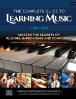 The Complete Guide to Learning Music 1542372259 Book Cover