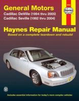General Motors Cadillac DeVille (1994 thru 2005) Cadillac Seville (1992 thru 2005) (Haynes Repair Manual) 1563926407 Book Cover