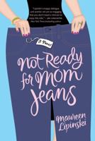 Not Ready for Mom Jeans 031253728X Book Cover