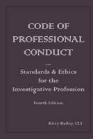 Code of Professional Conduct: Standards & Ethics for the Investigative Profession B0BR2DS3QP Book Cover