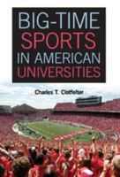 Big-Time Sports in American Universities 1107004349 Book Cover